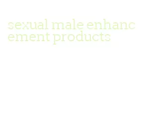 sexual male enhancement products