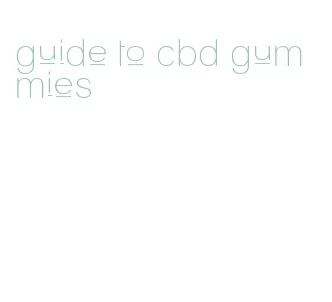 guide to cbd gummies