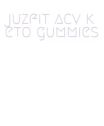 juzfit acv keto gummies