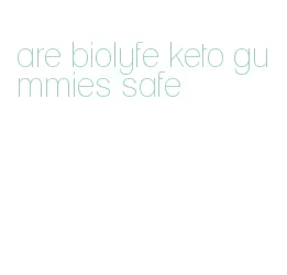 are biolyfe keto gummies safe