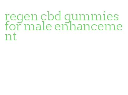 regen cbd gummies for male enhancement