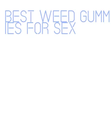 best weed gummies for sex