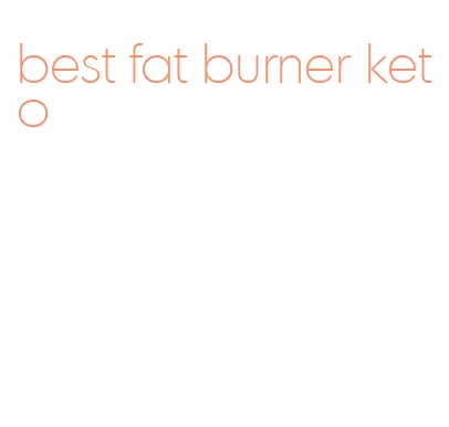 best fat burner keto