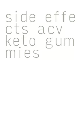 side effects acv keto gummies