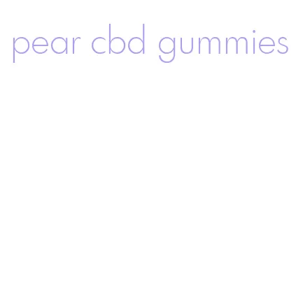 pear cbd gummies