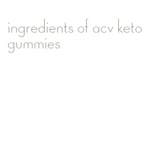 ingredients of acv keto gummies