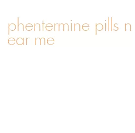 phentermine pills near me