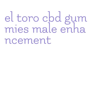 el toro cbd gummies male enhancement