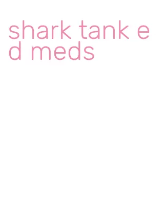 shark tank ed meds