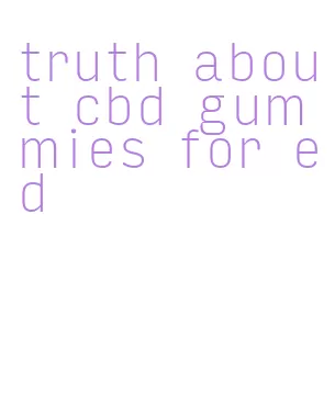 truth about cbd gummies for ed