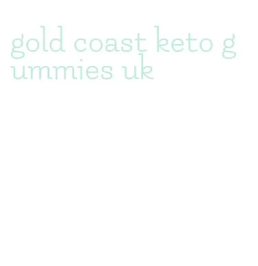 gold coast keto gummies uk