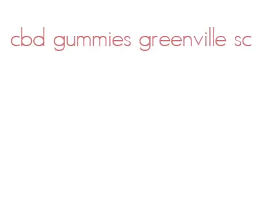 cbd gummies greenville sc