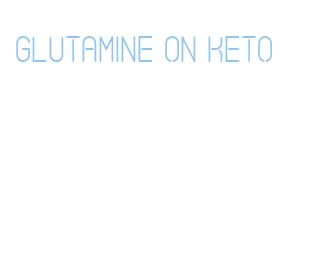 glutamine on keto