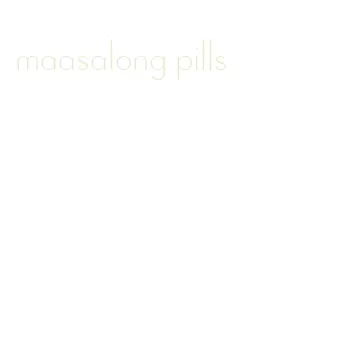 maasalong pills