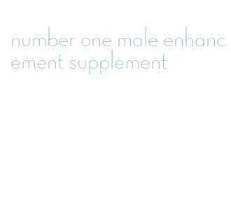 number one male enhancement supplement