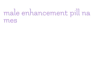 male enhancement pill names