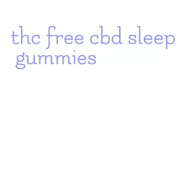 thc free cbd sleep gummies