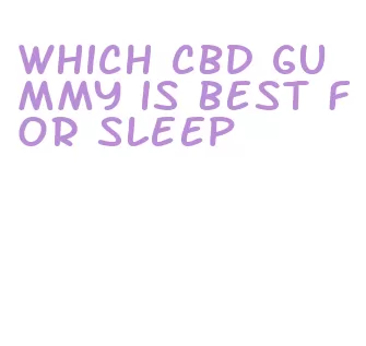 which cbd gummy is best for sleep