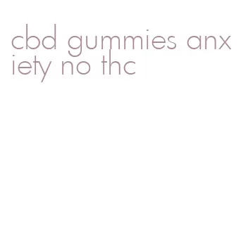 cbd gummies anxiety no thc