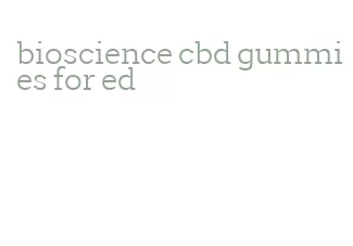 bioscience cbd gummies for ed