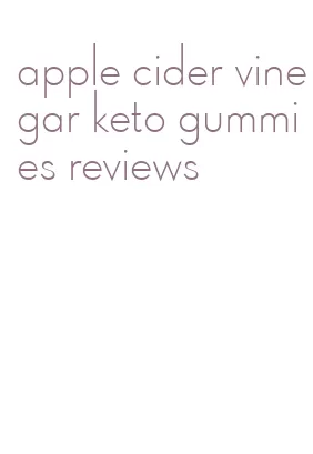 apple cider vinegar keto gummies reviews