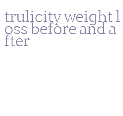 trulicity weight loss before and after