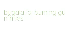 bygala fat burning gummies