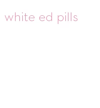 white ed pills