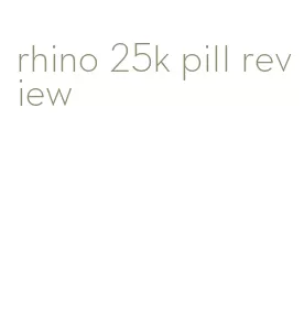 rhino 25k pill review