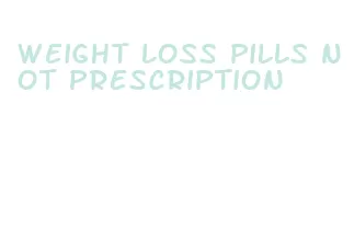 weight loss pills not prescription