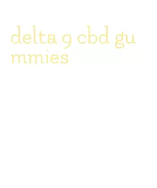 delta 9 cbd gummies