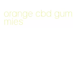 orange cbd gummies