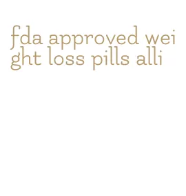 fda approved weight loss pills alli