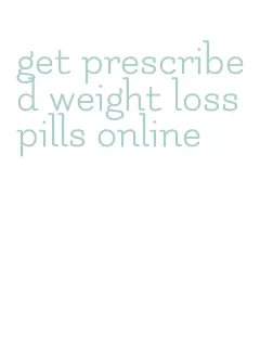 get prescribed weight loss pills online