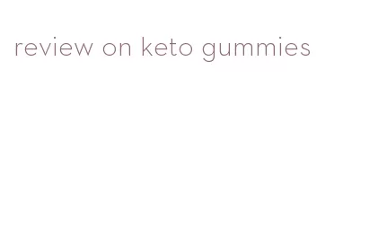 review on keto gummies