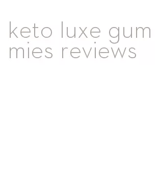 keto luxe gummies reviews