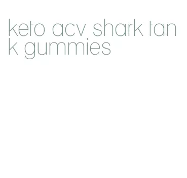 keto acv shark tank gummies