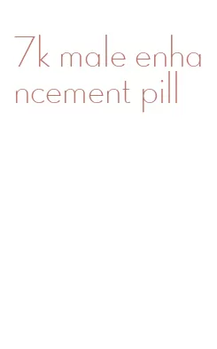 7k male enhancement pill