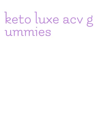 keto luxe acv gummies