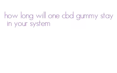 how long will one cbd gummy stay in your system