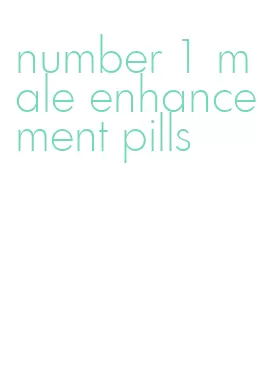 number 1 male enhancement pills