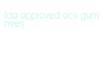 fda approved acv gummies