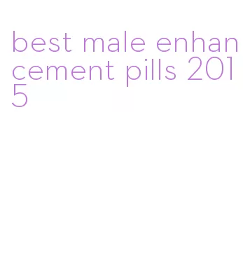 best male enhancement pills 2015