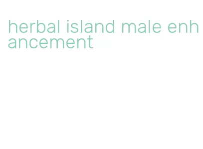 herbal island male enhancement