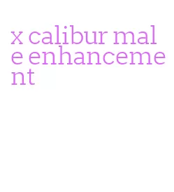 x calibur male enhancement