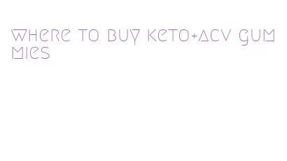 where to buy keto+acv gummies