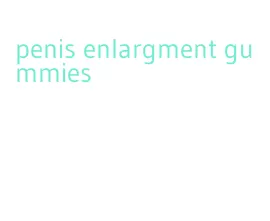 penis enlargment gummies