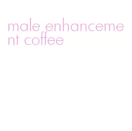 male enhancement coffee