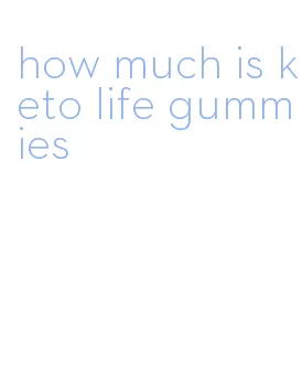 how much is keto life gummies