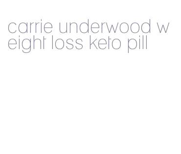 carrie underwood weight loss keto pill